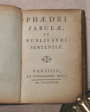 Load image into Gallery viewer, Phaedrus. Phaedri fabulae, et publii Syri Sententiae. Typographia Regia, ex. Paris. 1729.