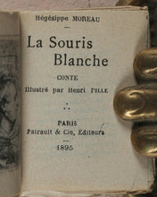 Load image into Gallery viewer, Moreau, Hégésippe. La Souris blanche, conte illustré par Henri Pille. Pairault & Cie. Paris. 1895.