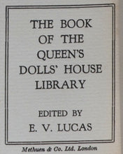 Load image into Gallery viewer, Benson, A.C. , Sir Lawrence Weaver and E.V. Lucas, editors. The Book of the Queen's Dolls' House. Methuen & Co. Ltd. 36 Essex Street, London. 1924.