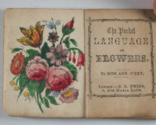 Load image into Gallery viewer, Ivery, Miss Ann. Pocket Language of Flowers. Published by Ewins, S.D. London. Undated. Circa 1858.