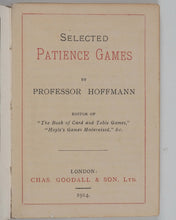 Load image into Gallery viewer, Hoffmann, Professor. Selected patience games. Goodall & Son. Ltd., Chas. London. 1914.