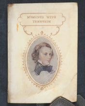 Load image into Gallery viewer, Tennyson, Lord Alfred. [Moments with] Tennyson. Frowde, Henry. London. [1909].

