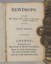 Load image into Gallery viewer, Dewdrops. Religious Tract Society. London. Circa 1835.
