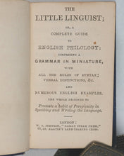 Load image into Gallery viewer, Maunder, Samuel. Little Linguist or a Complete Guide to English Philology, comprising a Grammar in miniature. Johnson, W.S. "Nassau Steam Press". 60 St. Martin's Lane, Charing Cross. London. Circa 1852.
