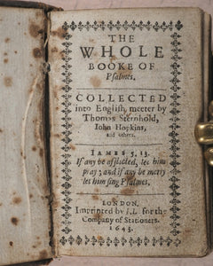 Whole booke of Psalmes Collected into English meeter by Thomas Sternhold, Iohn Hopkins, and others. I.L. for the Company of Stationers. [London]. 1643.