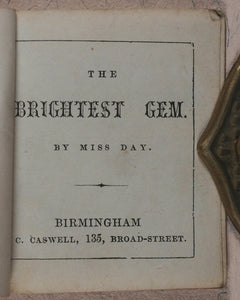 Day, Miss. Brightest Gem, The. Caswell, C[harles]. 135, Broad Street, Birmingham. [1845?].