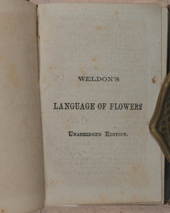 Miniature Language of Flowers and Alphabet of Floral Emblems. Weldon & Co. 9 Southampton Street, Strand, W.C. London. 1848.