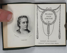 Load image into Gallery viewer, Goethe, Johann Wolfgang. Pearls from Goethe. Collins Clear-Type Press. London and Glasgow. Circa 1900.
