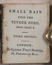 Load image into Gallery viewer, Small Rain Upon the Tender Herb Deut. xxxii. 2. Religious Tract Society. [London]. Circa 1832. 3rd edition.
