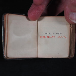 Royal Bijou Birthday Book: a selection from the poetical works of Shakespeare, Wordsworth, Hood, Tennyson, Moore, Burns, Cowper, Scott, Goldsmith, Hemans, Byron, Milton. Eyre & Spottiswoode, His Majesty's Printers, Downs Park Road, N.E. London. 1901.