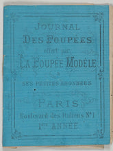 Load image into Gallery viewer, Journal des Poupées offert par La Poupée Modèle a ses Petites Abonnées. Première Année. Poupée Modèle. Boulevard des Italiens No. 1. Paris. [1863].
