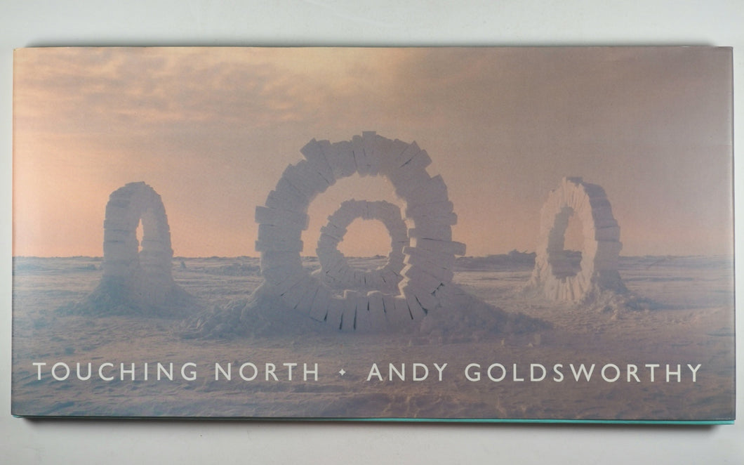Touching North by Goldsworthy, Andy. Fabian Carlsson. Graeme Murray. 1989. ISBN 9780948274060 / 0948274069