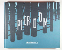 Load image into Gallery viewer, Pierdom. Simon Roberts. Dewi Lewis Publishing, 2014. ISBN 9781907893407 / 1907893407
