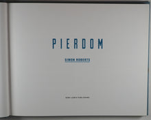 Load image into Gallery viewer, Pierdom. Simon Roberts. Dewi Lewis Publishing, 2014. ISBN 9781907893407 / 1907893407
