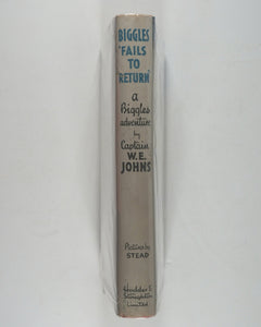 Biggles Fails to Return. Captain W. E. Johns. Hodder and Stoughton, 1951. 1st Edition 4th Printing.
