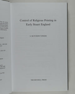 Control of Religious Printing in Early Stuart England (Studies in Modern British Religious History, 8) (Volume 8) by Towers, S. Mutchow. Boydell Press, 2002. ISBN 9780851159393 / 0851159397