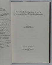 Load image into Gallery viewer, Book Trade Connections from the Seventeenth to the Twentieth Centuries. Catherine Armstrong. British Library/Oak Knoll, 2008. ISBN 9780712350648 / 0712350640
