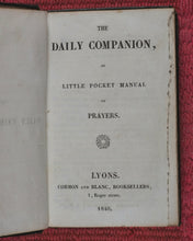 Load image into Gallery viewer, Daily Companion, or Little Pocket Manual of Prayers. Cormon et Blanc, 1 Roger Street, Lyons. 1840
