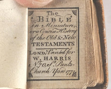 Load image into Gallery viewer, Bible in Miniature or a Concise History of the Old &amp; New Testaments. Harris, W. London. 1771.
