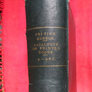 Catalogue of the Printed Books in the Library of the British Museum Printed by order of the Trustees of the British Museum. Published by William, Clowes and Sons, Limited, Stamford Street and Charing Cross.  London. 1881-1900.