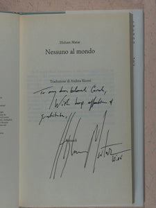 Nessuno al Mondo [In the Country of Men]. Hisham Matar. Translated by Andrea Sirotti. Giulio Einaudi editore, Torino. 2006. ISBN 8806183281. >>SIGNED BY AUTHOR<<