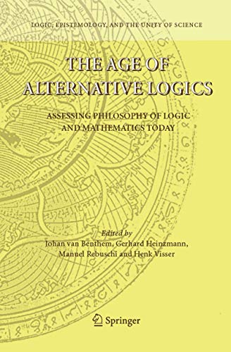 The Age of Alternative Logics: Assessing Philosophy of Logic and Mathematics Today (Logic, Epistemology, and the Unity of Science)