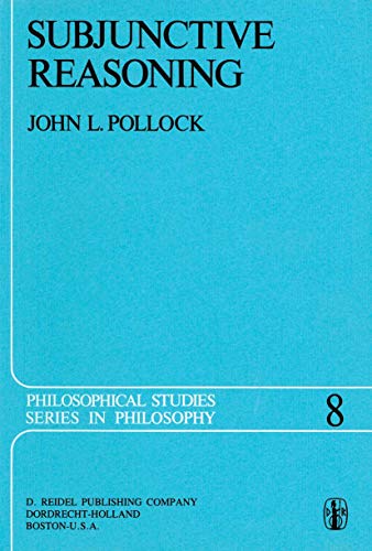 Subjunctive Reasoning (Philosophical Studies Series)