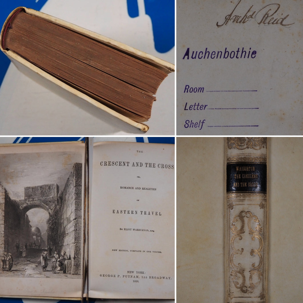 THE CRESCENT AND THE CROSS OR ROMANCE AND REALITIES OF EASTERN TRAVEL Warburton, Eliot Publication Date: 1850 Condition: Very Good