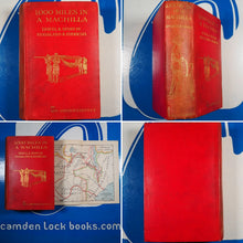 Load image into Gallery viewer, Thousand Miles in a Machilla; Travel and Sport in Nyasaland, Angoniland, and Rhodesia, with some Account of the Resources of these Countries; and chapters on sport by Colonel Colville, CB. MRS ARTHUR COLVILLE Publication Date: 1911
