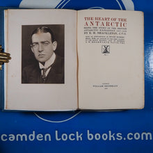 Load image into Gallery viewer, THE HEART OF THE ANTARCTIC: Being the Story of the British Antarctic Expedition 1907-1909. Shackleton, Ernest. Published by William Heinemann, London, 1909. Condition: Very Good. Hardcover
