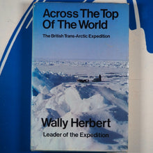 Load image into Gallery viewer, Across the Top of the World, The British Trans-Arctic Expedition. Herbert, Wally.  ISBN 10: 0582108012 / ISBN 13: 9780582108011 Published by Longman Group, London, 1969. Used. Condition: Very Good. Hardcover
