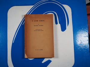 I and Thou. Martin Buber (Author), Ronald Gregor Smith (Translator). Publication Date: 1937 Condition: Good