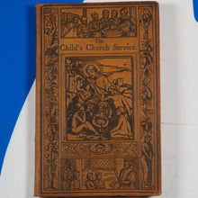 Load image into Gallery viewer, The Child&#39;s Church Service. Publication Date: 1874 Condition: Very Good Save for Later
