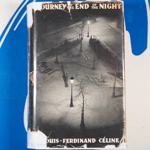 Journey to the End of the Night. [Translated from the original 'Voyage au bout de la nuit' by John Marks.] Céline (Louis-Ferdinand). Published by Chatto & Windus, 1934
