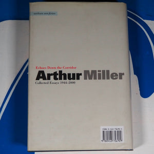ECHOES DOWN THE CORRIDOR: COLLECTED ESSAYS, 1944-1999. SIGNED COPY. By Arthur Miller.