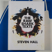 Load image into Gallery viewer, The Raw Shark Texts. Steven Hall. ISBN 10: 1841959022 / ISBN 13: 9781841959023 Published by Canongate, Edinburgh, UK, 2007 Condition: As New Hardcover
