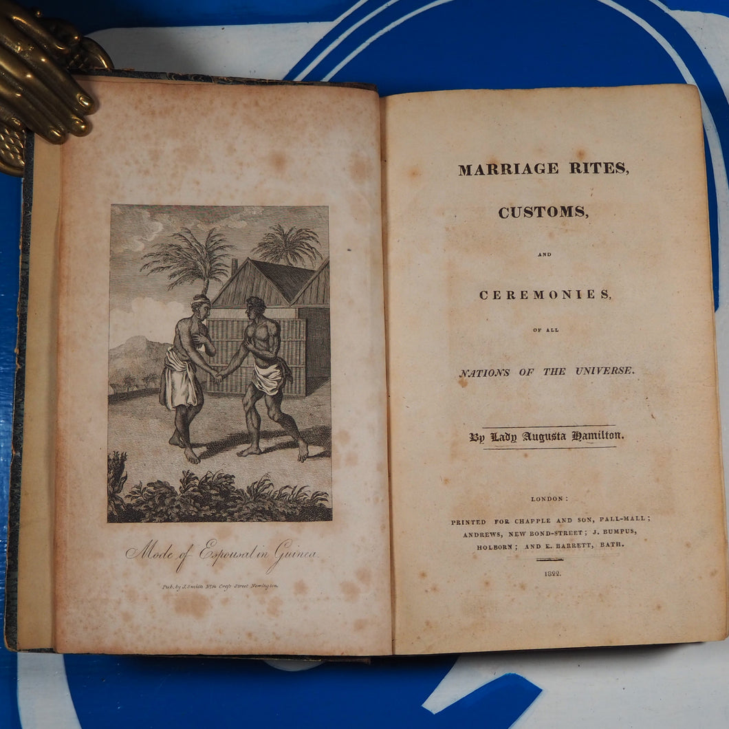 Marriage rites, customs, and ceremonies, of all nations of the universe. Hamilton, Augusta, Lady. Publication Date: 1822 Condition: Good