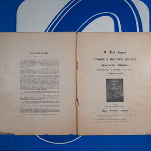 [NEWGATE GAOL AUCTION CATALOGUE] Newgate Prison. Interesting Sale by Auction of Historic Relics of the Old Gaol. A Catalogue .Sold by Auction . . . On the Premises as above, On Wednesday, Feb. 4th, 1903 Publication Date: 1903 Condition: Fair