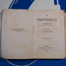 Load image into Gallery viewer, LE PROFESSEUR. CURRER BELL auteur de Jane Eyre , Shirley, Villette, etc. Henriette Loreau (Translator). Publication Date: 1858 Condition: Very Good
