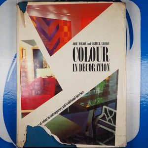 Color In Decoration. WILSON, José & Arthur LEAMAN. ISBN 10: 0289702208 / ISBN 13: 9780289702208 Published by New York: Van Nostrand Reinhold Company & London: Studio Vista Limited, [nd]. Hardcover