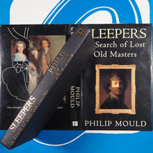 Load image into Gallery viewer, Sleepers: In Search of Lost Old Masters. Philip Mould. ISBN 10: 1857022181 / ISBN 13: 9781857022186 Published by Fourth Estate, London, 1995 Condition: As New Hardcover
