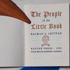 The People of the Little Book Levitan, Kalman L. Published by Kaycee Press, Palm Beach Gardens, Florida, 1983 Condition: Near Fine Soft cover. >>MINIATURE BOOK<<