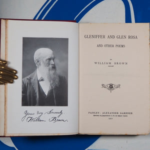 Gleniffer and Glen Rosa : and other poems Author:	William Brown, of Paisley. Publisher:	Paisley : A. Gardner, 1912. Very good condition