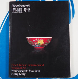 Fine Chinese Ceramics and Works of Art, Wednesday 25 May 2011, Hong Kong Bonhams. Published by Bonhams, Hong Kong, 2011. Condition: Very Good. Soft cover