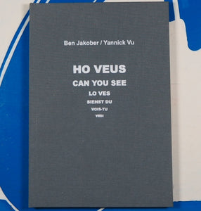 Catalogue of "Ho veus"  exhibition, Ben Jakober and Yannick Vu, Santo Domingo convent in Pollensa, 2011. Text by Achille Bonito Oliva in Catalan, Italian, Spanish, English, and German. Artez Editions, hard cover, ISBN: 84-85932-55-2