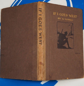 If I Goes West! A Tommy Published by George G. Harrap, 1918 Used Condition: Good Hardcover