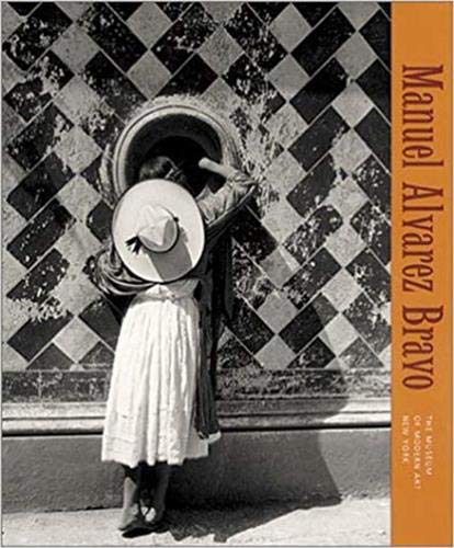 Manuel Alvarez Bravo.  Kismaric, Susan (Editor)  ISBN 10: 0870701339 / ISBN 13: 9780870701337 Published by The Museum of Modern Art, 1997 New Hardcover