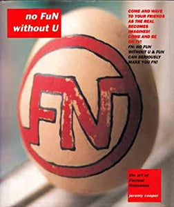 no FuN without U. The Art of Factual Nonsense. Cooper, Jeremy. ISBN 10: 1899858806 / ISBN 13: 9781899858804 Published by Ellipsis, London, 2000 Used Hardcover. Condition: Very Good.
