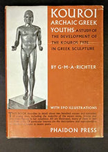 Load image into Gallery viewer, Kouroi Archaic Greek Youths : A Study of the Development of the Kouros Type in Greek Sculpture
