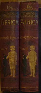 In Darkest Africa. Or the Quest, Rescue, and Retreat of Emin, Governor of Equatoria Henry M. Stanley Publication Date: 1890 Condition: Good